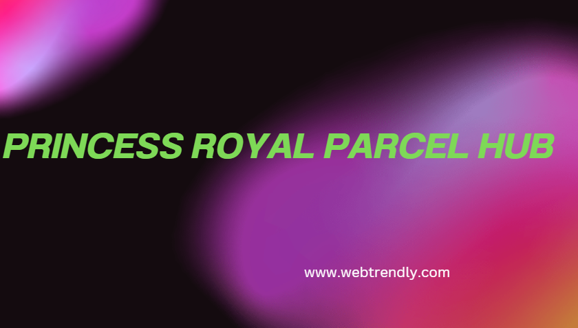 Princess Royal Parcel Hub